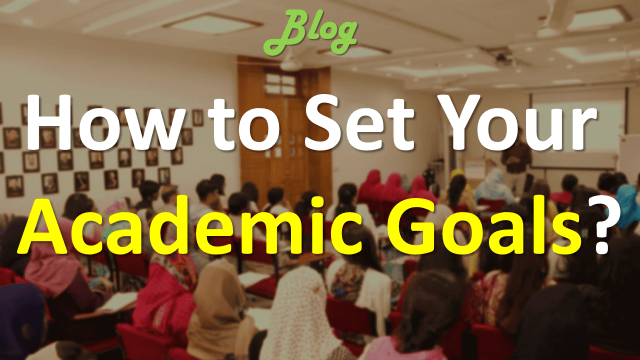 How to Set Your Academic Goals?