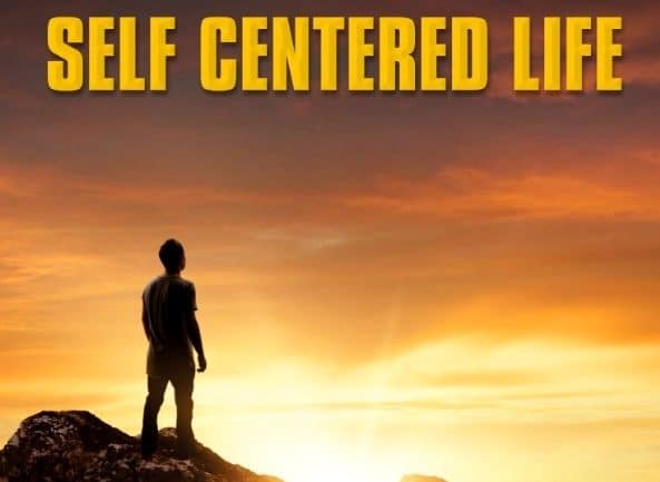 The Art of Living a Self Centered Life