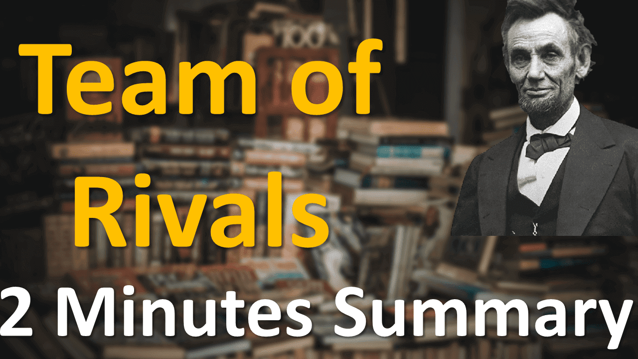 3 Lessons from "Team of Rivals" 2 Minutes Book Review