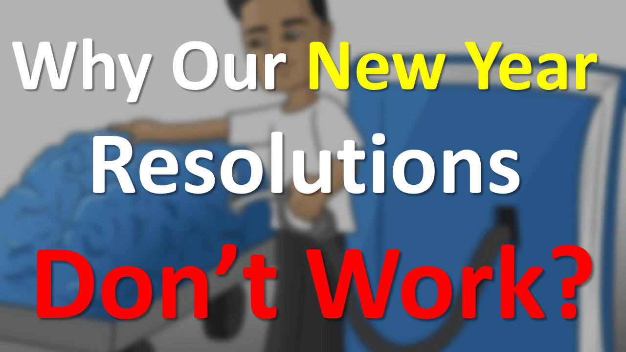 Why do New Year Resolutions don't work?